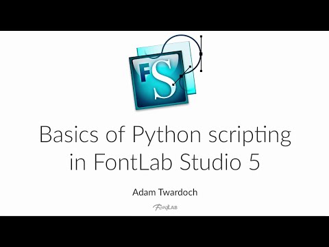 Basics of Python scripting in FontLab Studio 5. FontLab tutorial with Adam Twardoch