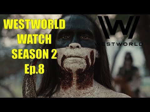 Westworld Watch Season 2 Episode 8