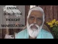 Ending Duality for Thought Manifestation