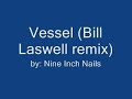 Vessel (Remix) Nine Inch Nails Vessel (Remix) Nine Inch Nails
