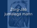 Zorg jää jumalaga mann