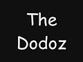 un group de rock :
the dodoz