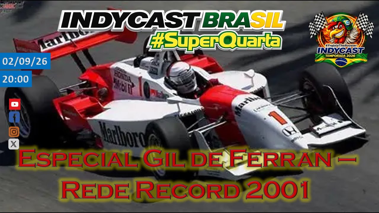 IndyCast Brasil #SuperQuarta #Indy #GilEterno - Especial Gil de Ferran (Rede Record)