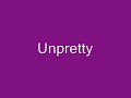 Unpretty