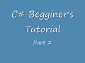 C# Beginner's Tutorial #1: Part 2