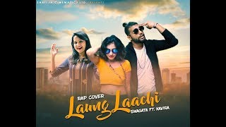 Laung Laachi Rap Cover  Swagata Karmakar ft Kavira