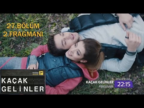 Kaçak Gelinler 27. Bölüm 2. Fragmanı                                                                                                                                                                                                                      