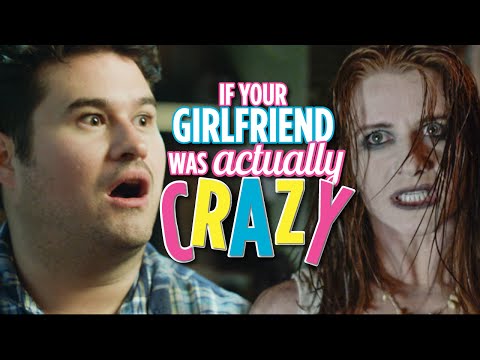 If Your Girlfriend Was Actually Crazy