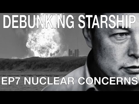 Debunking : StarShip (Ep7) Nuclear Concerns