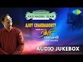 Download Best Of Ajoy Chakraborty Kholo Go Ankhi Best Classical Compositions Of Kazi Nazrul Islam Mp3 Song