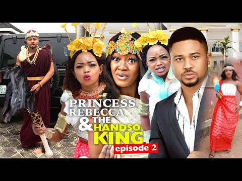 PRINCESS REBECCA & THE HANDSOME KING season 2 = 2020 Rebecca Nollywood Movies