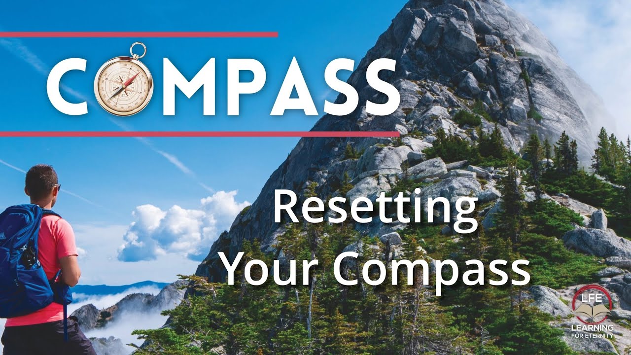 10 - Resetting Your Compass - Compass 2021