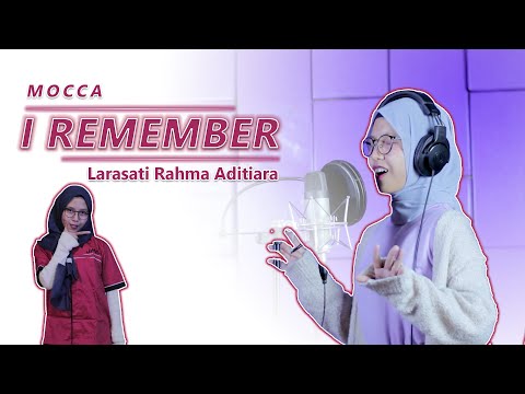 Mocca - I Remember by Larasati Rahma Aditiara