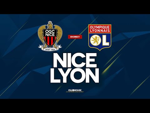 🔴 NICE - LYON // ClubHouse ( ogcn vs ol )
