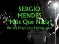 SERGIO MENDES MAS QUE NADA, RIVIERA MAYA JAZZ FESTIVAL 2009.wmv