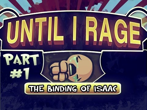 Until I Rage: The Binding Of Isaac Pt.1 - What In the World Video