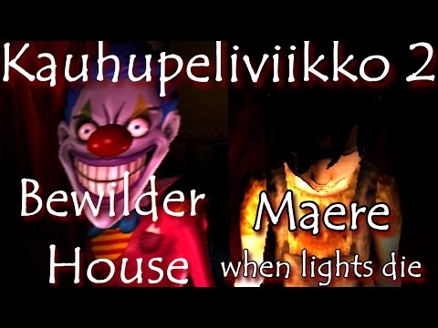 Bewilder House & Maere - when lights die (2 Horror games) - PELLEJÄ JA POIKIA!!