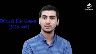 Əfran & Eric Gəncə [2026 bigaz saytı radyo mp3yüklə indir yeni]