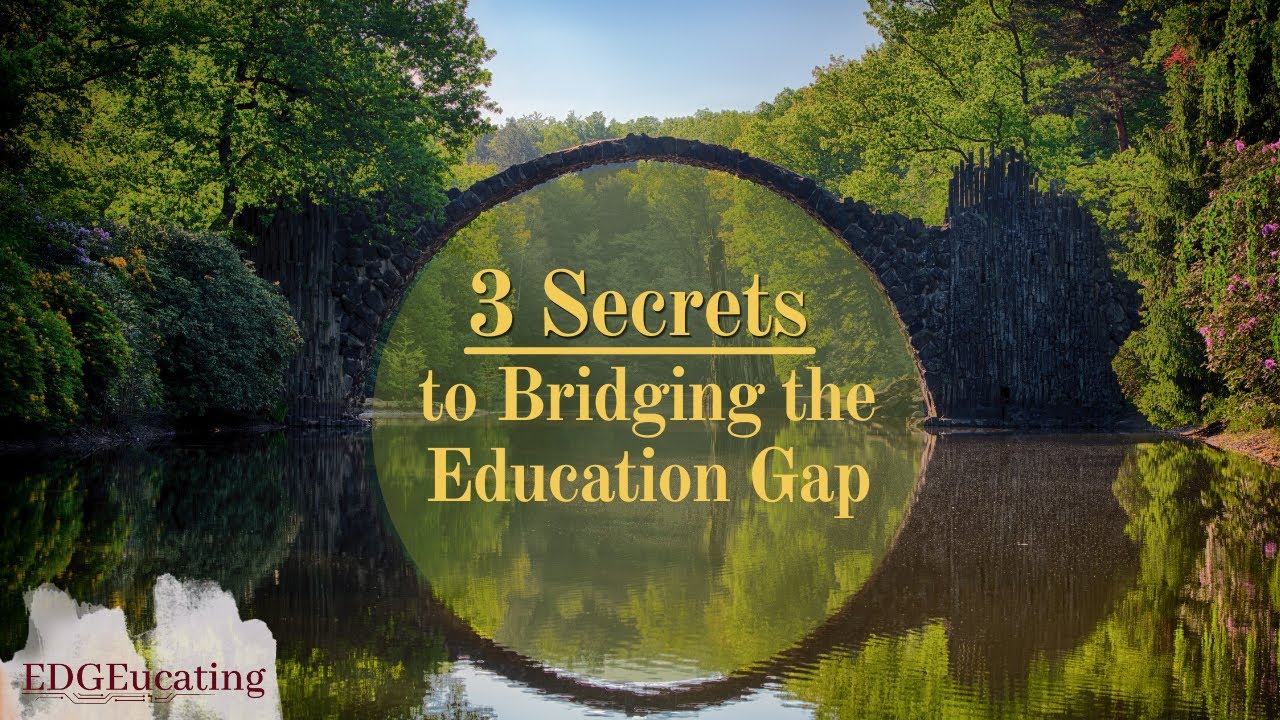 3 Secrets to Bridge the Education Achievement Gap