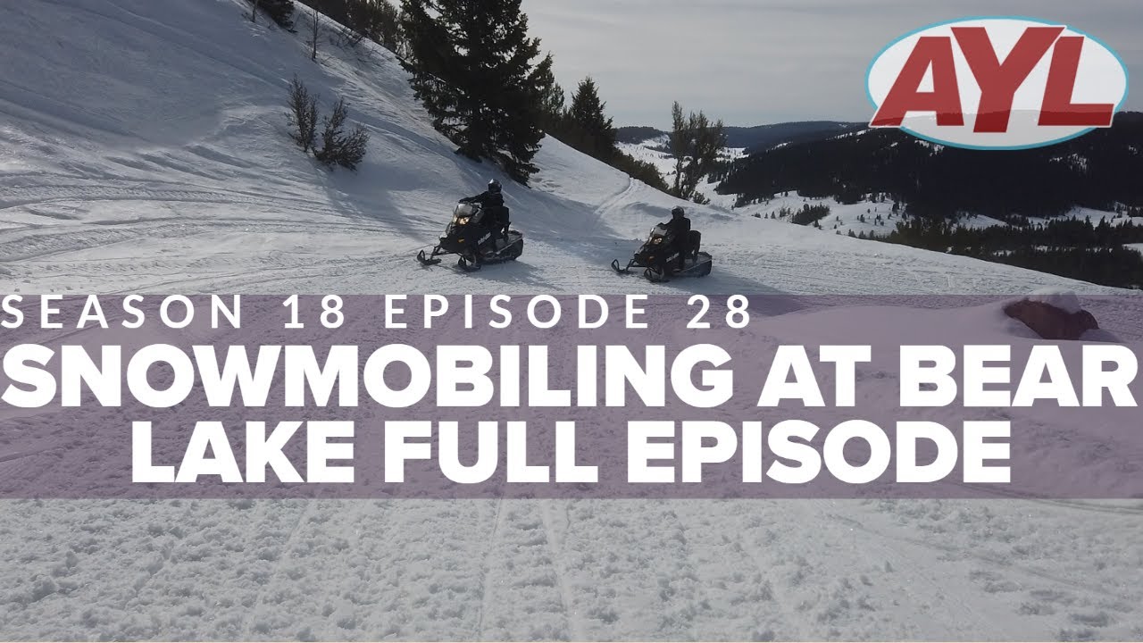 S18 E28: Bear Lake Snowmobile Adventure