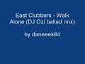 East Clubbers - Walk Alone (DJ Ozi ballad rmx)