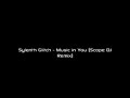 Sylenth & Glitch - Music In You (Scope DJ Remix)