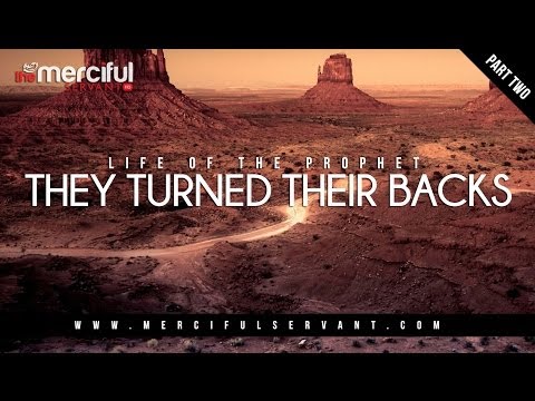 They Turned Their Backs - Life of The Prophet (S)