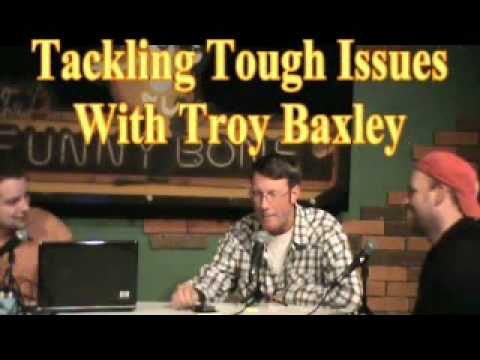 Tackling Tough Issues: Episode 1 - Troy Baxley
