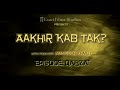 Aakhir Kab Tak - Qabza
