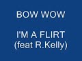 Bow wow-Im a flirt Bow wow-Im a flirt
