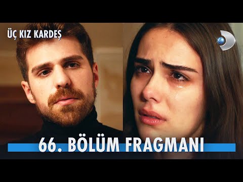 Üç Kız Kardeş 66. Bölüm Fragmanı                                                                                                                                                                                                                          