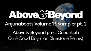 above amp beyond pres. oceanlab on a good day ilan bluestone remix 