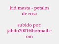 kid masta petalos de rosa kid masta petalos de rosa
