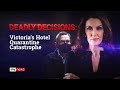 Deadly Decisions: Victoria's hotel quarantine catastrophe