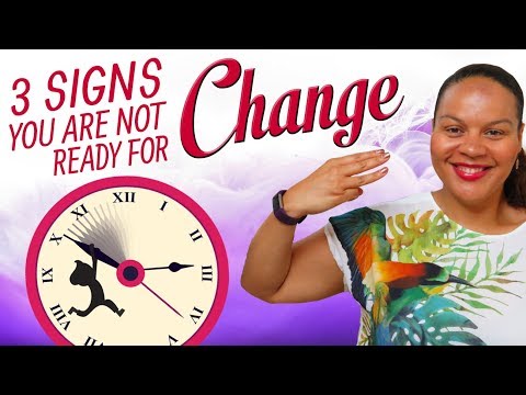 Three signs that you are not for change