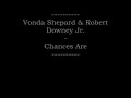 Vonda Shepard & Robert Downey jr. - Chances Are