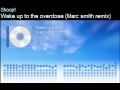 Dance Overdose - Wakeup to the Overdose (marc smith mix) Dance Overdose Wakeup to the Overdose marc smith mix