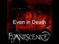 Evanescence Origin Part Three Even in Death and Lies