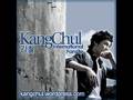 Kang Chul 강철 -  사랑이 끝날 때 When Love Ends