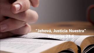 "Jehová, Justicia Nuestra"