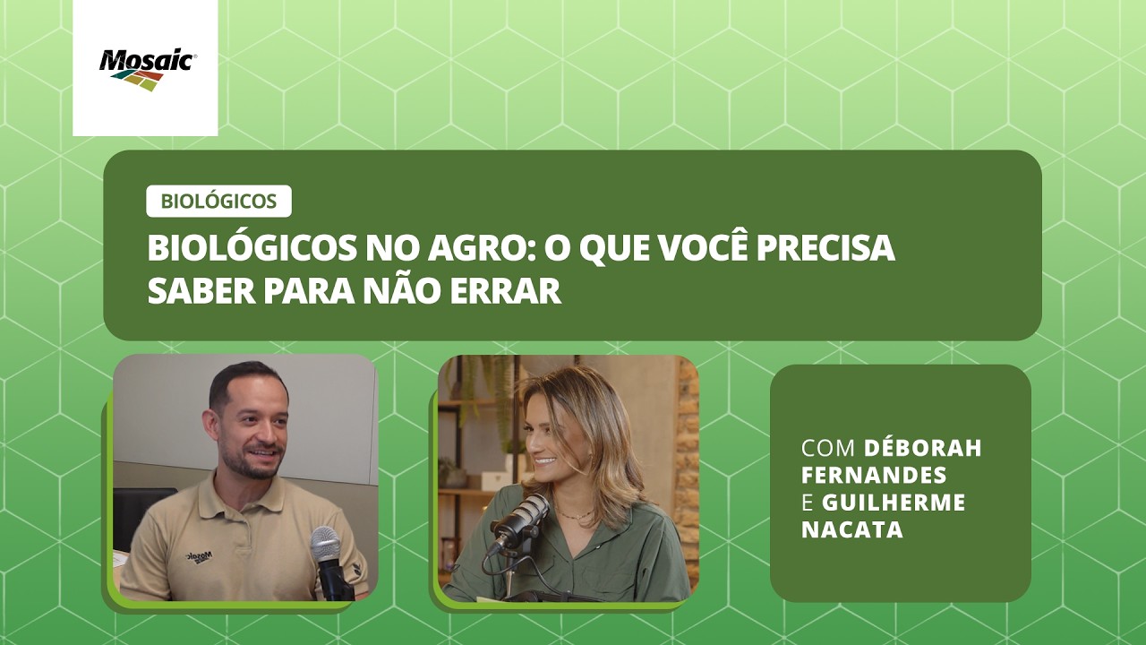 Feras do Agro [#19] - Biológicos no Agro: O que você precisa saber para não errar