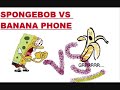 Spongebob vs Bananaphone