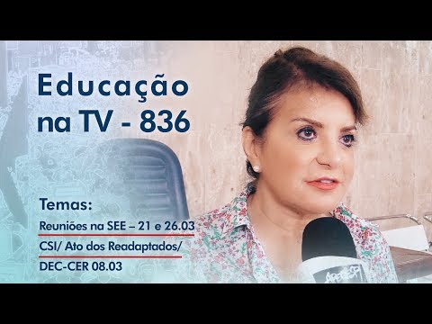 Reuniões na SEE / 21 e 26.03 / CSI / Ato dos Readaptados / DEC-CER 08.03