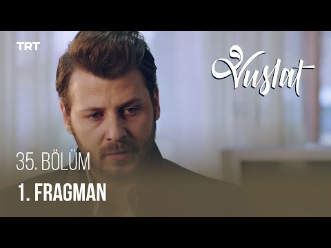 Vuslat 35. Bölüm Fragmanı                                                                                                                                                                                                                                 