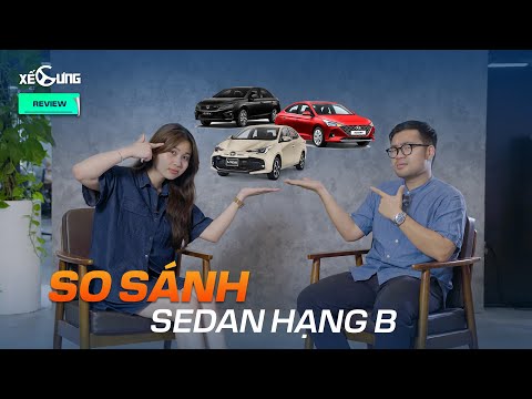 Tổng quan sedan hạng B trong năm 2023: ƯU NHƯỢC ĐIỂM? XE NÀO NGON NHẤT?