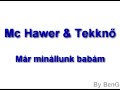 Mc Hawer&tekknő - Már Minálunk Babám