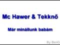 Mc Hawer & Tekknő - Már minálunk babám