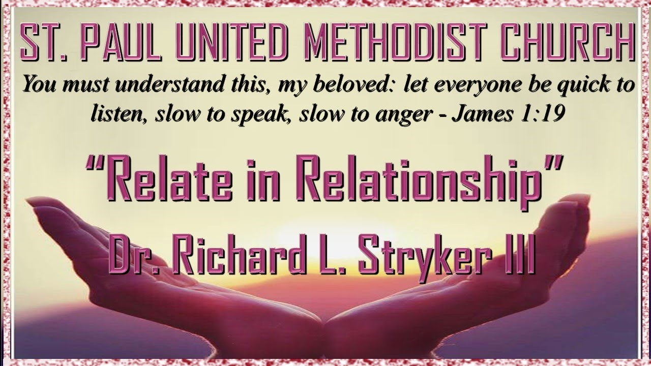 Relate in Relationship | Dr  Richard Lane Stryker, III  | St. Paul Online Worship August 29, 2021