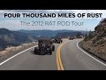 View Video: 2012 Rat Rod Tour FOUR THOUSAND MILES OF RUST