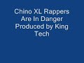 Chino XL Rappers Are In Danger Produced By King Tech